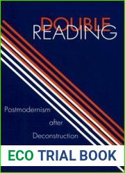 Double Reading: Postmodernism after Deconstruction