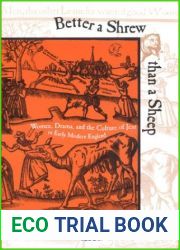 Better a Shrew than a Sheep: Women, Drama, and the Culture of Jest in Early Modern England