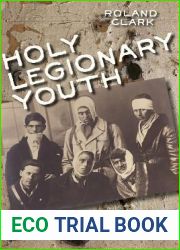 Holy Legionary Youth: Fascist Activism in Interwar Romania