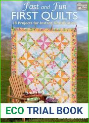 Fast and Fun First Quilts: 18 Projects for Instant Gratification