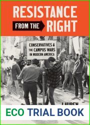 Resistance from the Right: Conservatives and the Campus Wars in Modern America (Justice, Power, and Politics)