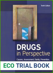Drugs in Perspective: Causes, Assessment, Family, Prevention, Intervention, and Treatment