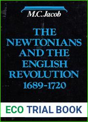 Newtonians and the English Revolution 1689-1720 (CLASSICS IN THE HISTORY AND PHILOSOPHY OF SCIENCE)