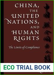 China, the United Nations, and Human Rights: The Limits of Compliance (Pennsylvania Studies in Human Rights)