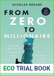 From Zero to Millionaire: A simple, effective and stress-free way to invest in the stock market