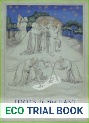 Idols in the East: European Representations of Islam and the Orient, 1100-1450