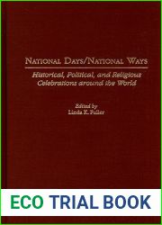 National Days National Ways: Historical, Political, and Religious Celebrations around the World