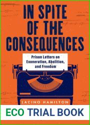 In Spite of the Consequences: Prison Letters on Exoneration, Abolition, and Freedom