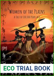Women of the Plains: A Tale of 100,000 Years Ago