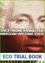 Race, Money, and the American Welfare State: 1st (First) Edition