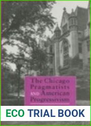 The Chicago Pragmatists and American Progressivism