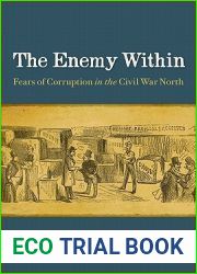The Enemy Within: Fears of Corruption in the Civil War North (A Nation Divided: Studies in the Civil War Era)