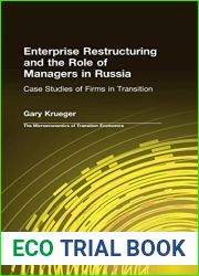 Enterprise Restructuring and the Role of Managers in Russia: Case Studies of Firms in Transition (Microeconomics of Transition Economies)