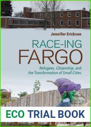 Race-ing Fargo: Refugees, Citizenship, and the Transformation of Small Cities