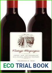 Vintage Moquegua: History, Wine, and Archaeology on a Colonial Peruvian Periphery (Joe R. and Teresa Lozano Long Series in Latin American and Latino Art and Culture)