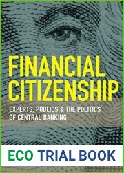 Financial Citizenship: Experts, Publics, and the Politics of Central Banking (Cornell Global Perspectives)