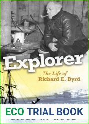 Explorer: The Life of Richard E. Byrd (Volume 1)