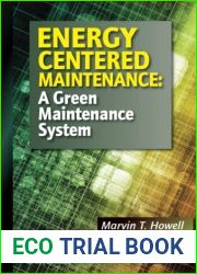 Energy Centered Maintenance: A Green Maintenance System (Energy Management)