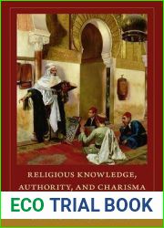 Religious Knowledge, Authority, and Charisma: Islamic and Jewish Perspectives (Utah Series in Turkish and Islamic Stud)
