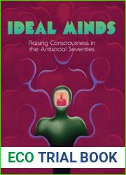 Ideal Minds: Raising Consciousness in the Antisocial Seventies