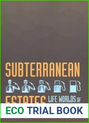 Subterranean Estates: Life Worlds of Oil and Gas