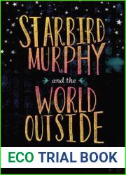 Starbird Murphy and the World Outside