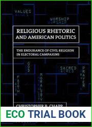 Religious Rhetoric and American Politics: The Endurance of Civil Religion in Electoral Campaigns