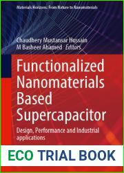 Functionalized Nanomaterials Based Supercapacitor: Design, Performance and Industrial Applications (Materials Horizons: From Nature to Nanomaterials)