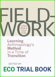 Fieldwork Is Not What It Used to Be: Learning Anthropology|s Method in a Time of Transition
