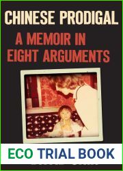 Chinese Prodigal: A Memoir in Eight Arguments