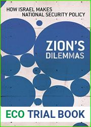 Zion|s Dilemmas: How Israel Makes National Security Policy (Cornell Studies in Security Affairs) by Charles D. Freilich (2014-07-02)