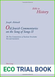 Old Jewish Commentaries on The Song of Songs II: The Two Commentaries of Tanchum Yerushalmi. Text and translation (Bible in History La Bible dans l|histoire) by Joseph Alobaidi (2014-03-10)