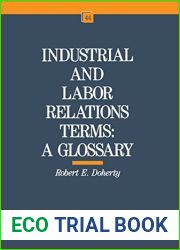 Industrial and Labor Relations Terms: A Glossary (ILR Bulletin) by Robert W. Doherty (1989-05-31)