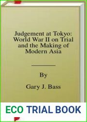 Judgement at Tokyo: World War II on Trial and the Making of Modern Asia
