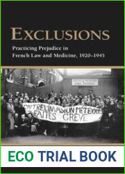 Exclusions: Practicing Prejudice in French Law and Medicine, 1920-1945
