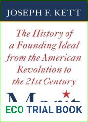 Merit: The History of a Founding Ideal from the American Revolution to the Twenty-First Century