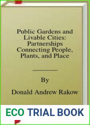 Public Gardens and Livable Cities: Partnerships Connecting People, Plants, and Place