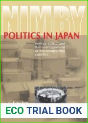 NIMBY Politics in Japan: Energy Siting and the Management of Environmental Conflict