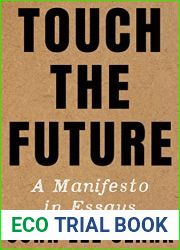 Touch the Future: A Manifesto in Essays