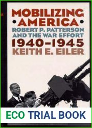Mobilizing America: Robert P. Patterson and the War Effort, 1940-1945