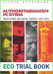 Authoritarianism in Syria: Institutions and Social Conflict, 1946-1970