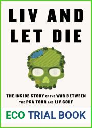 LIV and Let Die: The Inside Story of the War Between the PGA Tour and LIV Golf