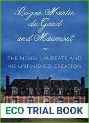 Roger Martin du Gard and Maumort: The Nobel Laureate and His Unfinished Creation (NIU Series in Slavic, East European, and Eurasian Studies)