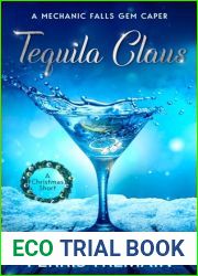 Tequila Claus: Crime and Holiday Romance Collide During a Snowbound Weekend (A Mechanic Falls Gem Caper)