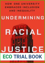 Undermining Racial Justice: How One University Embraced Inclusion and Inequality