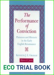 [(The Performance of Conviction: Plainness and Rhetoric in the Early English Renaissance)] [Author: Kenneth J. E. Graham] published on (May, 1994)