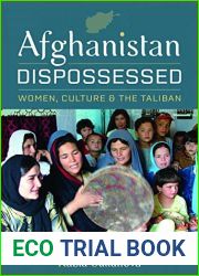 Afghanistan Dispossessed: Women, Culture and the Taliban