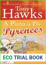A Piano in the Pyrenees: The Ups and Downs of an Englishman in the French Mountains