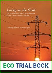 Living on the Grid: The Fundamentals of the North American Electric Grids in Simple Language