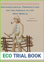 Archaeological Perspectives on the French in the New World